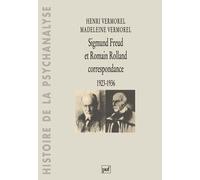 Sigmund Freud Et Romain Rolland - Correspondance 1923-1936, De La Sensation Océanique Au "Trouble Du Souvenir Sur L'acropole