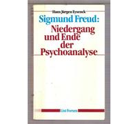 Sigmund Freud. Niedergang und Ende der Psychoanalyse