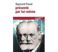 Sigmund Freud présenté par lui-même