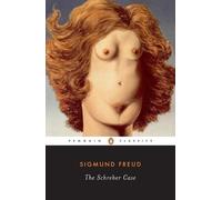 Sigmund Freud The Schreber Case (Poche)