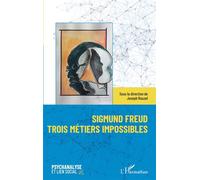 Joseph Rouzel – Sigmund Freud : Trois métiers impossibles – Guide – Broché – L'Harmattan