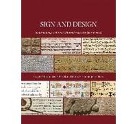 Sign And Design - Script As Image In Cross-Cultural Perspective (300-1600 Ce)