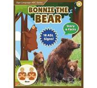 Sign Language ABC Series: Bonnie the Bear: An ASL Alphabet Book with Story, Facts, and AAC Support