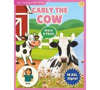 Sign Language ABC Series: Carly the Cow: An ASL Alphabet Book with Story, Facts, and AAC Support