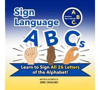 Sign Language ABCs: Learn your American Sign Language ABCs, Easy ASL Handshapes from A-Z for Babies, Toddlers, and Kids
