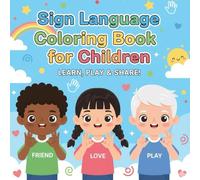 Sign Language Coloring Book for Children: 50 Fun and Easy Hand Signs to Color and Learn for Kids Ages 3-8