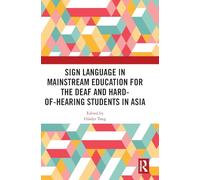 Sign Language in Mainstream Education for the Deaf and Hard-of-hearing Students in Asia