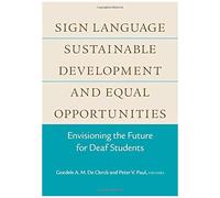 Sign Language, Sustainable Development, And Equal Opportunities: Envisioning The Future For Deaf Students Volume 5
