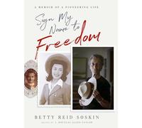 Sign My Name to Freedom: A Memoir of a Pioneering Life