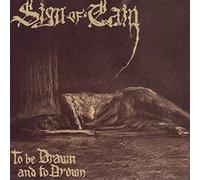 Sign of Cain – To Be Drawn and to Drown – CD – Neuf