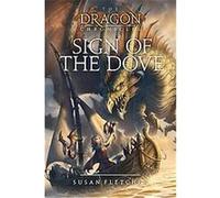 Sign of the Dove, Dragon Chronicles Susan Fletcher (Auteur)