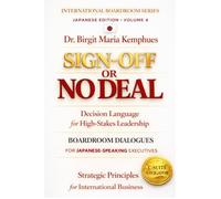 SIGN-OFF OR NO DEAL: Decision Language for High-Stakes Leadership I Boardroom Dialogues for Japanese-Speaking Executives
