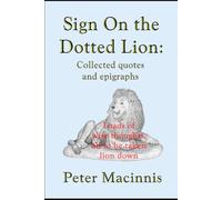 Sign on the Dotted Lion: Collected quotes and epigraphs for writers and word-lovers