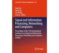 Signal and Information Processing, Networking and Computers: Proceedings of the 12th International Conference on Signal and Information Processing, Networking and Computers (ICSINC)