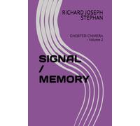 SIGNAL / BODY: GHOSTED CHIMERA - Volume 2