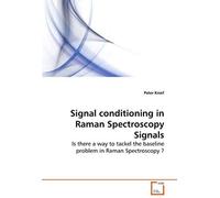 Signal Conditioning In Raman Spectroscopy Signals: Is There A Way To Tackel The Baseline Problem In Raman Spectroscopy ?