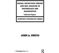 Signal Detection Theory and ROC Analysis in Psychology and Diagnostics - John A. Swets - Taylor amp Francis Inc - Livre en Anglais - Hardback John A. SwetsJohn A. Swets (Auteur)
