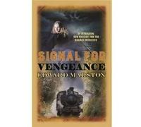 Signal For Vengeance Edward Marston, (Auteur)