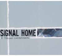 Signal Home – A Fragile Constitutional