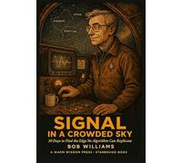 Signal in a Crowded Sky: 30 Days to Find the Edge No Algorithm Can Replicate