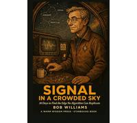 Signal in a Crowded Sky: 30 Days to Find the Edge No Algorithm Can Replicate