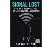 Signal Lost: How Wi-Fi, Pronouns, and Defiance Rewired A Generation