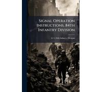 Signal Operation Instructions, 84th Infantry Division