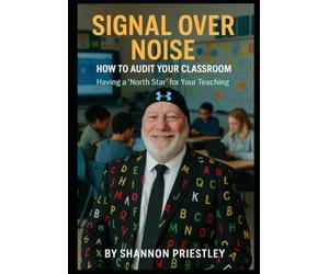 Signal Over Noise: How To Audit Your Classroom: Having a "North Star" for Your Teaching