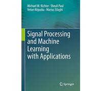 Signal Processing and Machine Learning With Applications