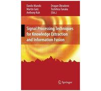 Signal Processing Techniques For Knowledge Extraction And Information Fusion