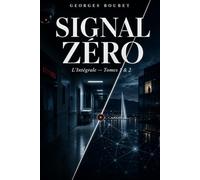 Signal Zéro - L'Intégrale: Tomes 1 et 2 : Un médecin face au plus grand vol de données médicales de l'histoire - Thriller technologique