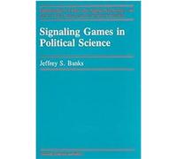 Signaling Games in Political Science, Fundamentals of Pure and Applied Economics J. Banks (Auteur)