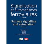 Signalisation et automatismes ferroviaire - Tome 4