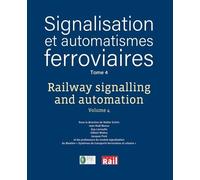 Signalisation et automatismes ferroviaire - Tome 4