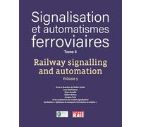 SIGNALISATION ET AUTOMATISMES FERROVIAIRES. TOME 5