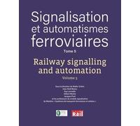 SIGNALISATION ET AUTOMATISMES FERROVIAIRES. TOME 5
