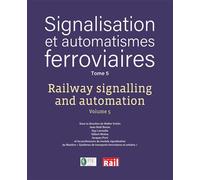 Signalisation et automatismes ferroviaires. tome 5 - Collectif - Vie Du Rail - broché - Manuel