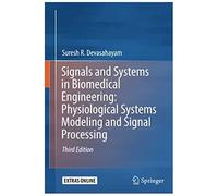 Signals And Systems In Biomedical Engineering: Physiological Systems Modeling And Signal Processing