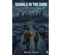 Signals in the Dark: An EMP Survival Saga