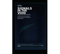 Signals in the Void: A Field Guide in 80 Protocols