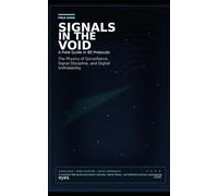 Signals in the Void: A Field Guide in 80 Protocols