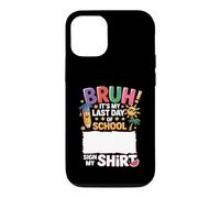 Signature Bruh C'est Mon dernier Jour d'école Sign My Shirt Coque pour iPhone 12/12 Pro