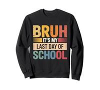 Signature de l'étudiant Bruh It's My Last Day of School Sign My Sweatshirt
