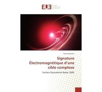 Signature electromagnetique d'une cible complexe Surface equivalente Radar (SeR) - Bennani Yacine - Universitaires Europeennes - broché - Etude