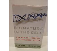 Signature in the Cell: DNA and the Evidence for Intelligent Design