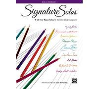 Signature Solos Book 4 : 9 All-new Piano Solos by Favorite Alfred Composers --- Alfred Publishing