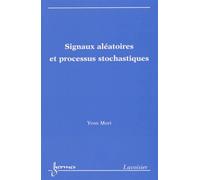 Signaux aléatoires et processus stochastiques Yvon Mori (Auteur)