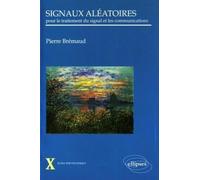 Signaux Aléatoires - Pour Le Traitement Du Signal Et Les Communications