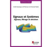 Signaux et Systèmes Signaux, filtrage et décision - Emanuel Radoi - Hermes Science Publications - broché - Scolaire / Universitaire