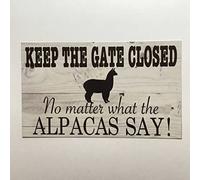 SIGNCHAT Affiche décorative amusante en métal avec inscription « Keep The Gate Closed No Matter What The Alpacas Say » - 20,3 x 30,5 cm